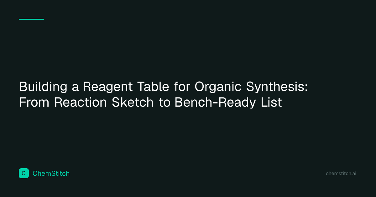 Building a Reagent Table for Organic Synthesis: From Reaction Sketch to ...