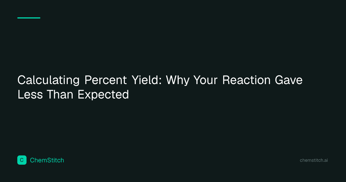 Calculating Percent Yield: Why Your Reaction Gave Less Than Expected ...