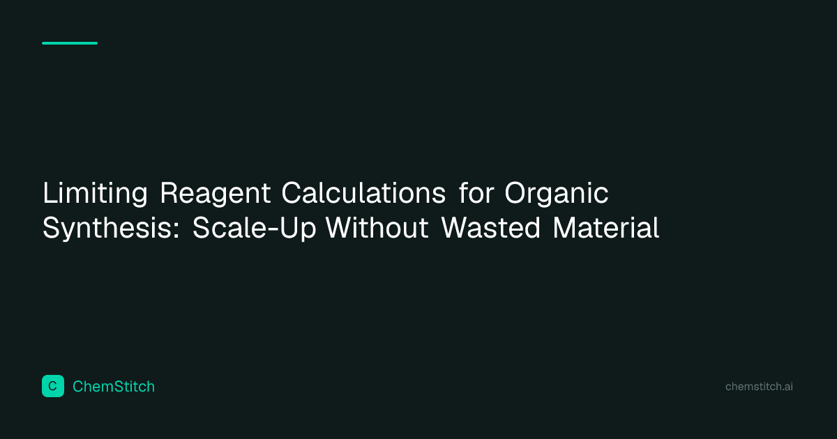 Limiting Reagent Calculations for Organic Synthesis: Scale-Up Without ...